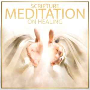 Bible Meditation On Healing