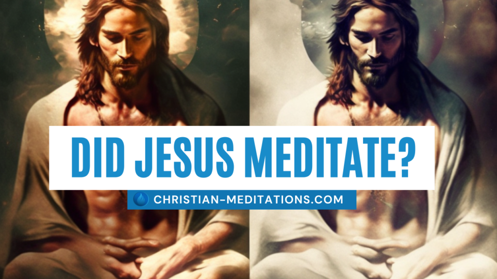 Did-Jesus-Meditate